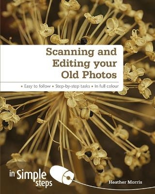 Scanning and Editing your Old Photos in Simple Steps - Heather Morris