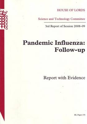 Pandemic Influenza: Follow-up -  Great Britain: Parliament: House of Lords: Science and Technology Committee