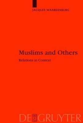 Muslims and Others - Jacques Waardenburg