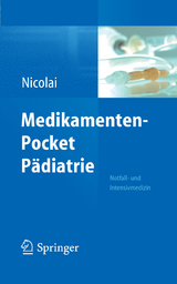 Medikamenten-Pocket Pädiatrie - Notfall- und Intensivmedizin - Thomas Nicolai