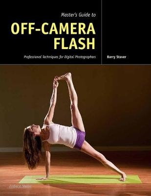 Master's Guide To Off-camera Flash - Barry Staver