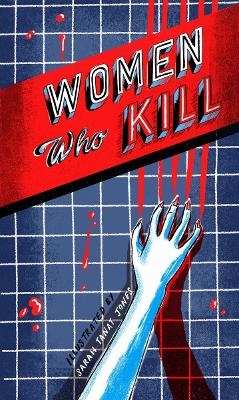 Women Who Kill - Sarah Tanat-Jones