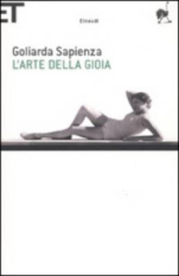 L'Arte Della Gioia - Goliarda Sapienza