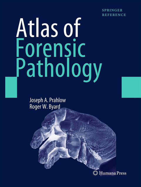 Atlas of Forensic Pathology - Joseph A. Prahlow, Roger W. Byard