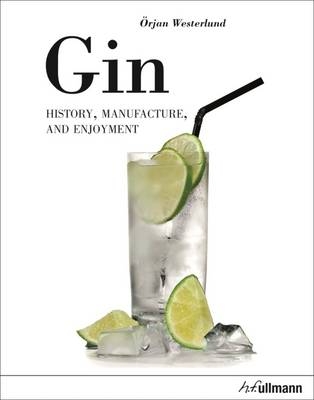 Gin: History, Manufacture and Enjoyment -  Westerlund Orjan