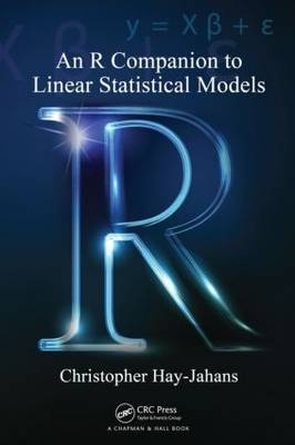 An R Companion to Linear Statistical Models - Christopher Hay-Jahans