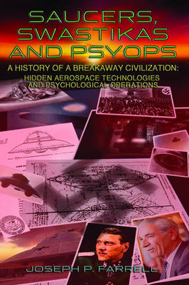 Saucers, Swastikas and Psyops - Joseph P. Farrell