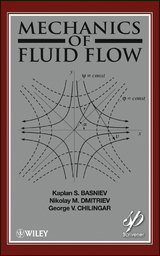 Mechanics of Fluid Flow - Kaplan S. Basniev, Nikolay M. Dmitriev, G. V. Chilingar, Misha Gorfunkle, Amir G. Mohammed Nejad