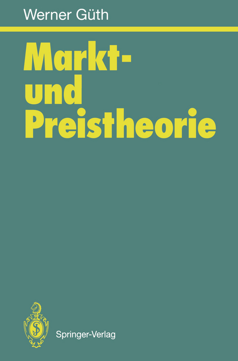 Markt- und Preistheorie - Werner Güth