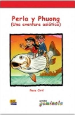 Perla y Phuong (una aventura asiatica): Spanish Junior Reader - Rosa Orti