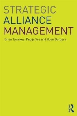 Strategic Alliance Management - Brian Tjemkes, Pepijn Vos, Koen Burgers