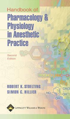 Handbook of Pharmacology and Physiology in Anesthetic Practice for PDA - Robert K Stoelting, Simon C Hillier