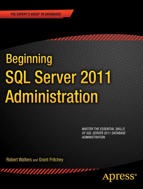 Beginning SQL Server 2012 Administration - Robert Walters, Grant Fritchey