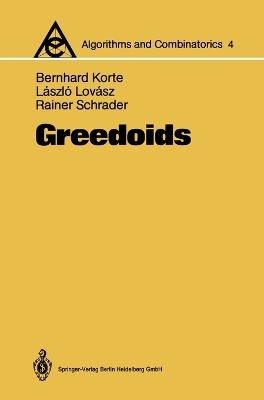 Greedoids - Bernhard Korte, Laszlo Lovasz, Rainer Schrader