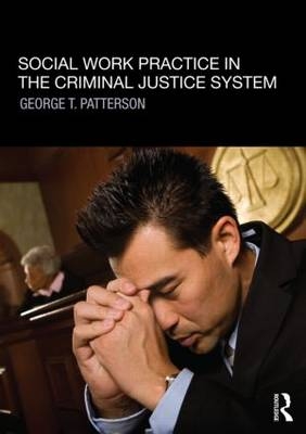 Social Work Practice in the Criminal Justice System - George Patterson