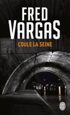 Coule la Seine - Fred Vargas