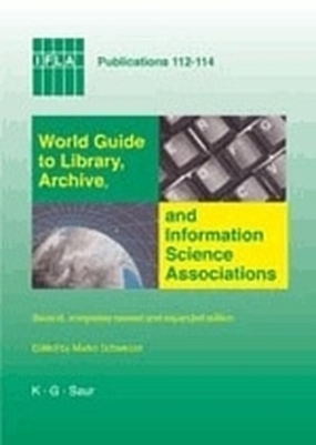 World Guide to Library, Archive, and Information Science Associations - 