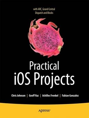 Practical IOS 5 Projects - Professor Chris Johnson