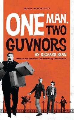 One Man, Two Guvnors - Richard Bean