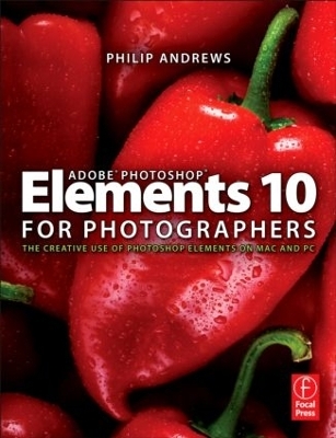 Adobe Photoshop Elements 10 for Photographers - Philip Andrews