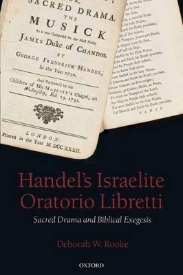 Handel's Israelite Oratorio Libretti - Deborah W. Rooke