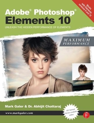 Adobe Photoshop Elements 10: Maximum Performance - Mark Galer, Abhijit Chattaraj