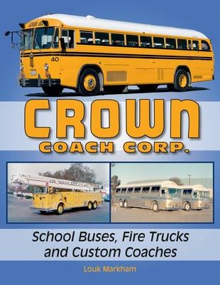 Crown Coach Corp. School Buses, Fire Trucks and Custom Coaches - Louk Markham