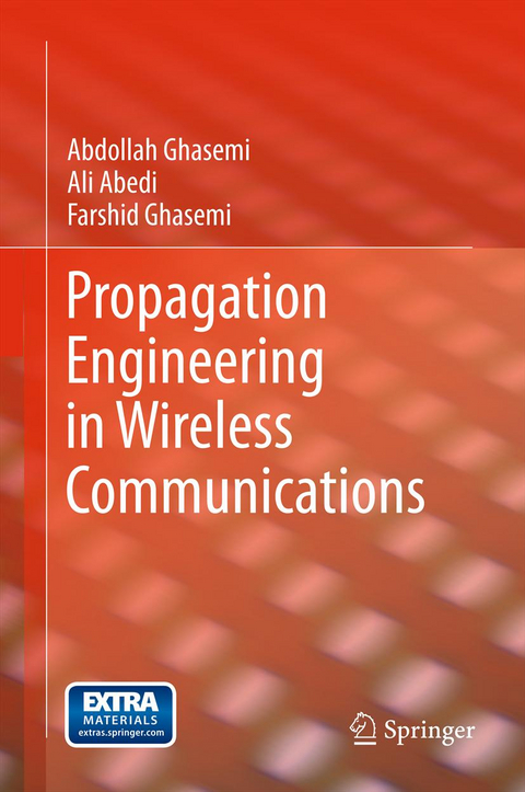 Propagation Engineering in Wireless Communications - Abdollah Ghasemi, Ali Abedi, Farshid Ghasemi