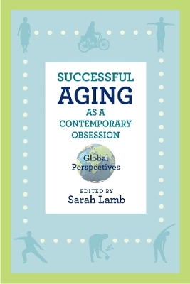 Successful Aging as a Contemporary Obsession - 