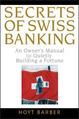 Secrets of Swiss Banking -  Hoyt Barber