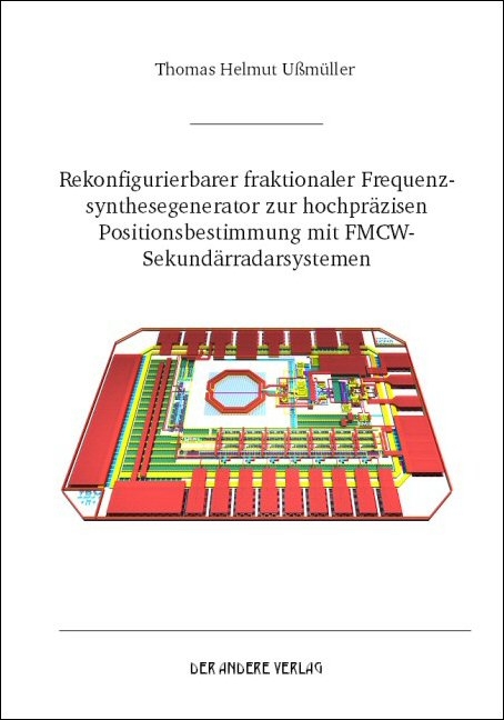 Rekonfigurierbarer fraktionaler Frequenzsynthesegenerator zur hochpräzisen Positionsbestimmung mit FMCW-Sekundärradarsystemen - Thomas Helmut Ußmüller