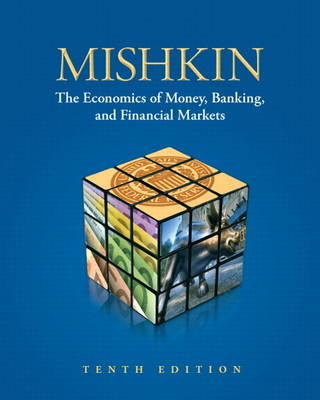 The Economics of Money, Banking, and Financial Markets - Frederic S. Mishkin