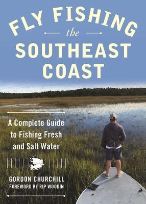 Fly Fishing the Southeast Coast - Gordon Churchill