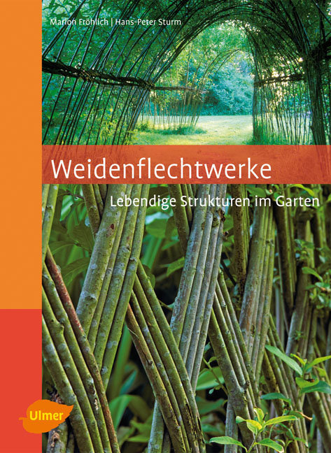 Weidenflechtwerke - Marion Fröhlich, Hans P Sturm