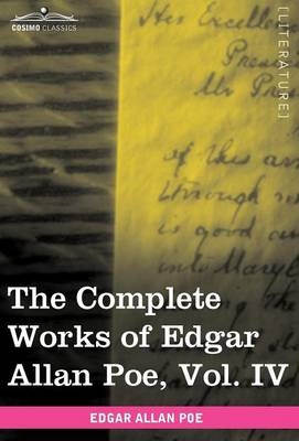 The Complete Works of Edgar Allan Poe, Vol. IV (in Ten Volumes) - Edgar Allan Poe