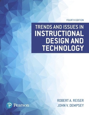 Trends and Issues in Instructional Design and Technology - Robert Reiser, John Dempsey