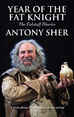 Year of the Fat Knight - Antony Sher