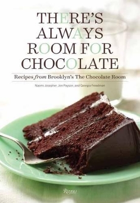 There's Always Room for Chocolate - Naomi Josepher, Jon Payson, Georgia Freedman