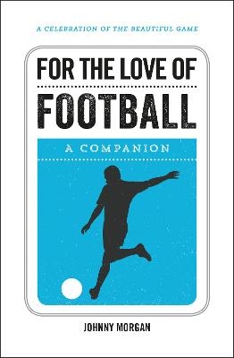 For the Love of Football - Johnny Morgan