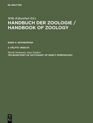 Handbook of Zoology/ Handbuch der Zoologie. Arthropoda. Insecta / Dictionary of Insect Morphology - Henrik Steinmann, Lajos Zombori