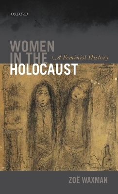 Women in the Holocaust - Zoë Waxman