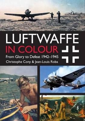 Luftwaffe in Colour Volume 2 - Jean-Louis Roba, Christophe Cony