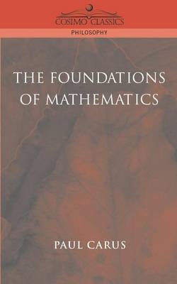 The Foundations of Mathematics - Dr Paul Carus