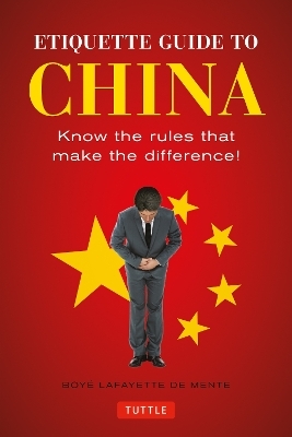 Etiquette Guide to China - Boye Lafayette De Mente