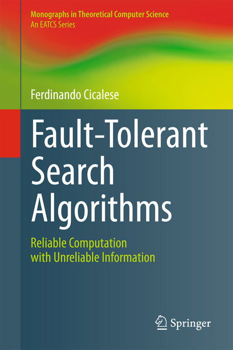 Fault-Tolerant Search Algorithms - Ferdinando Cicalese