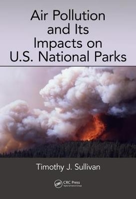 Air Pollution and Its Impacts on U.S. National Parks - Timothy J. Sullivan