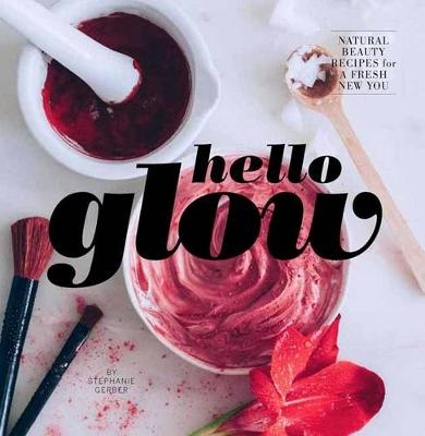 Hello Glow - Stephanie Gerber