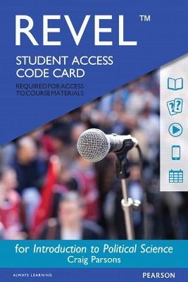 Revel for Introduction to Political Science -- Access Card - Craig Parsons