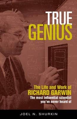 True Genius - Joel N. Shurkin