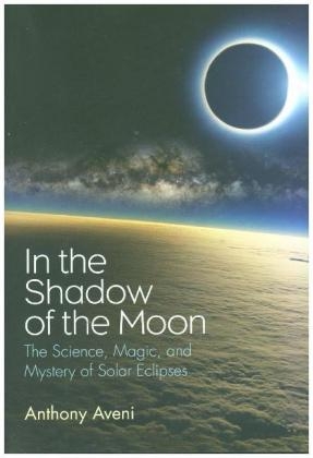 In the Shadow of the Moon - Anthony Aveni